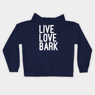 Live Love Bark Quote Kids Hoodie